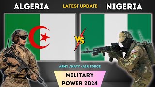 Nigeria vs Algeria Military Power2024 Nigeria vs Algeria Military Comparison  2024 [upl. by Ainoek]