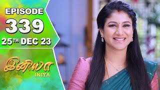 Iniya Serial  Episode 339  25th Dec 2023  Alya Manasa  Rishi  Saregama TV Shows Tamil [upl. by Eymaj]