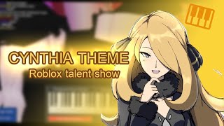 Cynthia theme Approaching champion CynthiaRoblox got talent piano [upl. by Adnilreb]