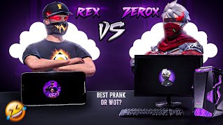 REX Mobile📱 Vs ZEROX Pc🖥️  BIGGEST PRANK EVER‼️🤣 [upl. by Ikaz574]