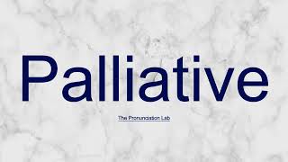 Palliative Pronunciation How to Pronounce Palliative — How to Say Palliative [upl. by Comptom]