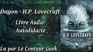 DAGON  HP Lovecraft LIVRE AUDIO  Lu par Le Conteur Geek [upl. by Jesus]