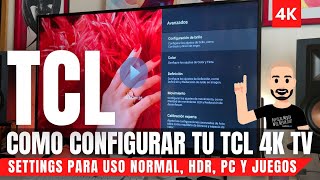 Tips y Configuraciones para TCL P615 P715 C715 C725 4K TV para uso general PC Juegos SDR y HDR [upl. by Ky]