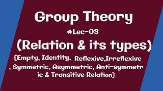 Relation amp its types lec3 Group Theory MathLOG [upl. by Asirret]