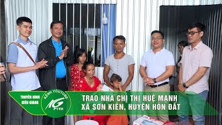 Trao nhà cho chị Thị Huệ Mạnh xã Sơn Kiên huyện Hòn Đất I THKG [upl. by Noivad]