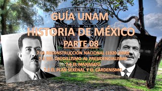 GUÍA HISTORIA DE MÈXICO EXAMEN UNAM 2024 PARTE 8 Reconstrucción Nacional Maximato y Cardenismo [upl. by Nikolaus292]