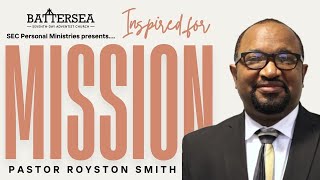 Sabbath 13th April 2024  Inspired for Mission  Pastor Royston Smith [upl. by Agemo]