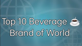 Top 10 Beverage ☕ of World Famous Beverage Brand [upl. by Mraz81]