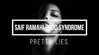 Saif Ramahi  Pretty Lies prod by Syndrome Lyrics HD [upl. by Oleg851]