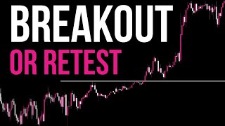 Breakouts vs Retests Which Trading Strategy is Better [upl. by Margaretha]