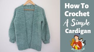 How To Crochet An Easy Cardigan  Sweater [upl. by Drus]