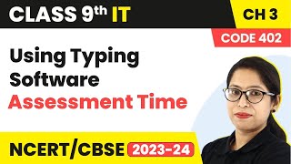 Using Typing Software  Assessment Time  Class 9 Information Technology Chapter 3 Code 402 [upl. by Enenej585]