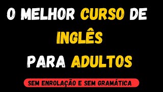 O MÉTODO MAIS RÁPIDO PARA FALAR INGLÊS Curso para adultos  Aprenda fácil e rápido [upl. by Adalard]