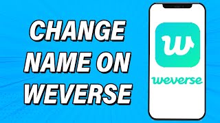 How To Change Name On Weverse 2022  Edit Profile Name amp Nickname In Weverse Account  Weverse App [upl. by Randi]