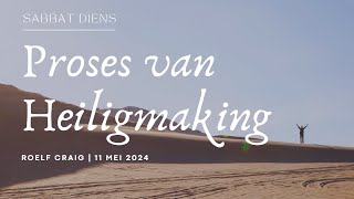 Proses van Heiligmaking  Sabbat Diens  11 Mei 2024 [upl. by Eneiluj]