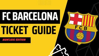 Fc Barcelona Tickets The Ultimate Guide To Buying Tickets And Getting To The Montjuic Stadium [upl. by Cyndie283]