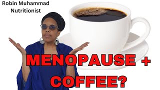 Does COFFEE Make Menopause Symptoms WORSE [upl. by Race]