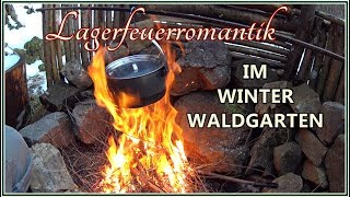 Winter Bushcraft im Waldgarten    Kochen am Lagerfeuer [upl. by Marena450]