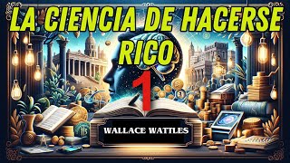 La Ciencia de Hacerse Rico Capítulo 1  El Derecho a Ser Rico  Audiolibro WALLACE WATTLES [upl. by Clorinde524]