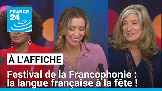 Festival de la Francophonie  la langue française à la fête  • FRANCE 24 [upl. by Egidio]