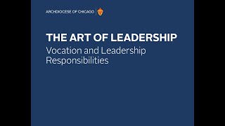 The Art of Leadership Vocation and Leadership Responsibilities [upl. by Hailed]