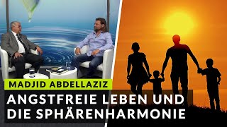 DiplIng Madjid Abdellaziz spricht über das angstfreie Leben und die Sphärenharmonie ❤️ Interview [upl. by Kissiah62]