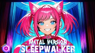 DJ Luna  Nightcore  Sleepwalker Metal Version [upl. by Porter]