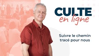 Culte en ligne  Suivre le chemin tracé pour nous  Jocelyn Séry [upl. by Ehr]