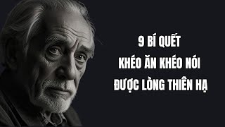 9 BÍ QUYẾT KHÉO ĂN KHÉO NÓI ĐƯỢC LÒNG THIÊN HẠ [upl. by Wong]