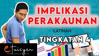 eTuisyen TINGKATAN 4 PRINSIP PERAKAUNAN  Bab 2  Implikasi Perakaunan Latihan [upl. by Maghutte]