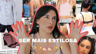 8 HÁBITOS QUE VC PRECISA ELIMINAR PARA SER MAIS ESTILOSA  Dicas para Glow Up ✨ [upl. by Atsed225]