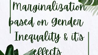 Marginalization based on gender inequality amp its effects  Bed notes [upl. by Eznyl575]