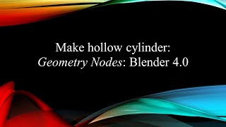 Hollow cylinder using geometry nodes in Blender Blender 40 [upl. by Aime]