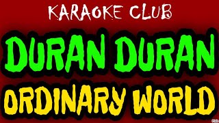 DURAN DURAN  ORDINARY WORLD  KARAOKÊ [upl. by Ciel427]