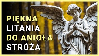 Litania do Anioła Stróża Piękna Modlitwa o Boską Obronę [upl. by Yesllek318]