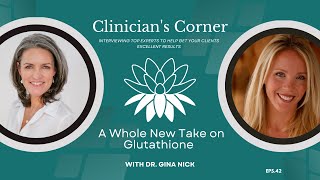 EPS 42 Glutathione  New Clinical Insights Strategies and Applications Dr Gina Nick [upl. by Htennaj]