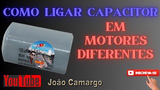 COMO LIGAR CAPACITOR EM MOTORES DIFERENTES [upl. by Selden318]