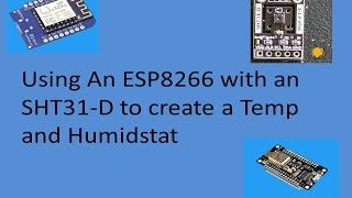 Tech Note 018  ESP8266 SHT3xD TEMP and HUMI STAT [upl. by Hgierb]