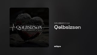 İlkin Abbasov x Lila — Qəlbsizsən Rəsmi Audio [upl. by Ganny]