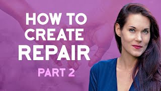 How To Create Repair in a Relationship Part 2 [upl. by Attoynek]