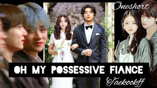 ❤️Oh My Possessive Fiance 🔞💋taekook oneshot malayalam taekookmalayalamff taekookoneshots [upl. by Kcirted]