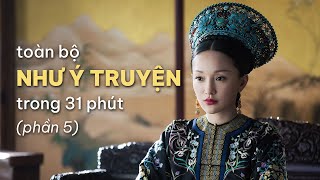 TẤT TẦN TẬT VỀ HẬU CUNG NHƯ Ý TRUYỆN Phần 5 [upl. by Ezzo]