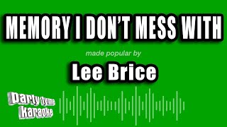 Lee Brice  Memory I Dont Mess With Karaoke Version [upl. by Old]