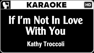 Kathy Troccoli  If Im Not In Love With You Karaoke Version  HQ Audio [upl. by Waldon]