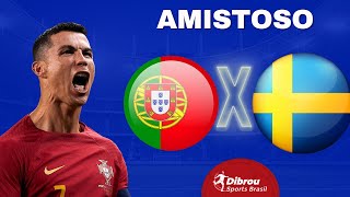 PORTUGAL X SUÉCIA AO VIVO  AMISTOSO INTERNACIONAL NARRAÇÃO [upl. by Babara]