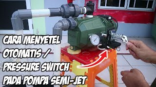 Cara menyetel pressure switch pada pompa semijet [upl. by Gniw]