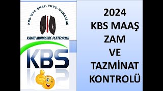 KBS Maaş ZAM VE TAZMİNATLAR Kontrolü 2024 [upl. by Dorothee]