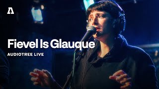 Fievel is Glauque on Audiotree Live Full Session [upl. by Acimat930]