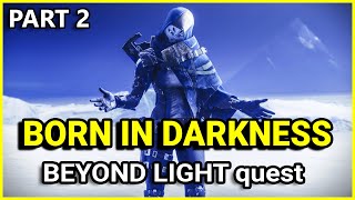 Born In Darkness Part 2  Destiny 2 Beyond Light questline [upl. by Yenttirb]