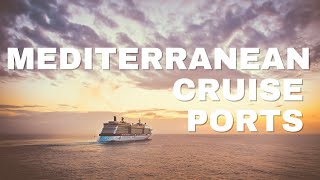 Top 15 Mediterranean Cruise Ports You Cant Miss [upl. by Jewett529]